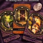 How to develop your intuition using oracle cards in a three-card spread for daily guidance